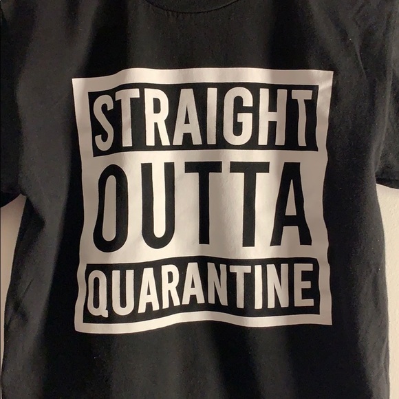 Straight Out of Quarantine Shirt - Picture 2 of 4